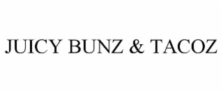 juicy bunz & tacoz
