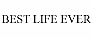 best life ever