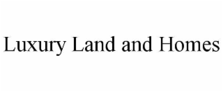 luxury land and homes