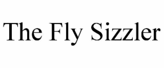the fly sizzler
