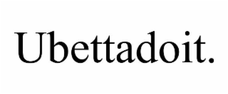 ubettadoit.