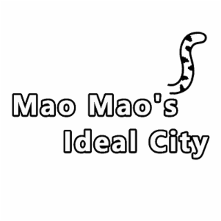 mao mao's ideal city