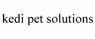 kedi pet solutions