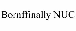 bornffinally nuc