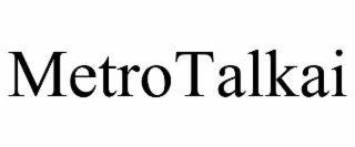 metrotalkai