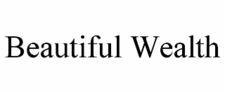 beautiful wealth