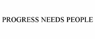 progress needs people