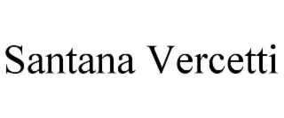 santana vercetti