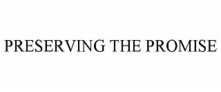 preserving the promise