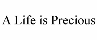 a life is precious