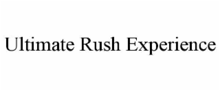ultimate rush experience