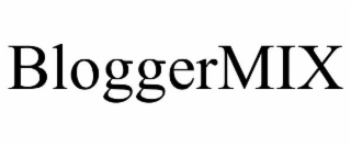 bloggermix