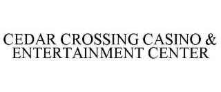 cedar crossing casino & entertainment center