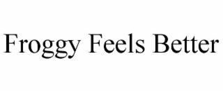 froggy feels better