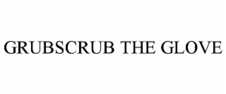 grubscrub the glove