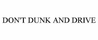 don't dunk and drive