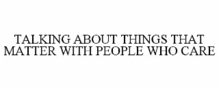 talking about things that matter with people who care