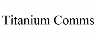 titanium comms
