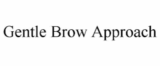 gentle brow approach