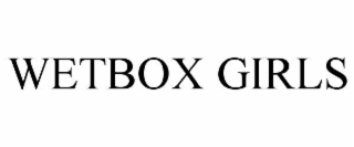 wetbox girls