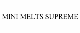 mini melts supreme