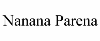nanana parena