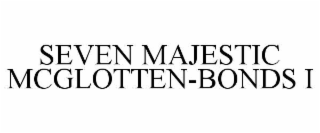seven majestic mcglotten-bonds i