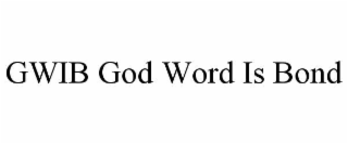 gwib god word is bond