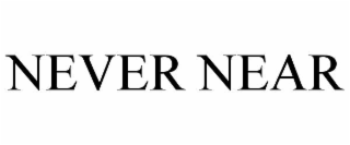 never near