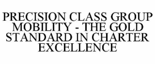 precision class group mobility - the gold standard in charter excellence