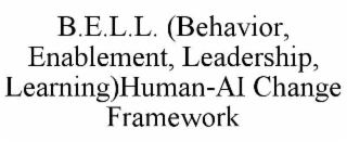 b.e.l.l. (behavior, enablement, leadership, learning)human-ai change framework