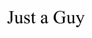 just a guy