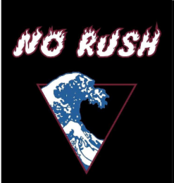 no rush