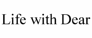 life with dear