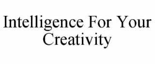 intelligence for your creativity