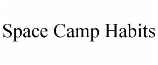 space camp habits