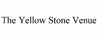 the yellow stone venue