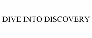 dive into discovery
