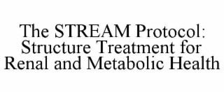 the stream protocol: structure treatment for renal and metabolic health