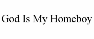 god is my homeboy