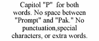 capitol "p"  for both words. no space between "prompt" and "pak." no punctuation,special characters, or extra words.