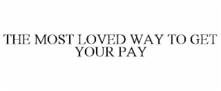 the most loved way to get your pay