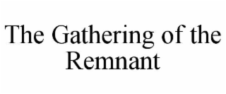 the gathering of the remnant