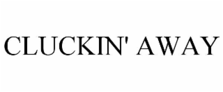 cluckin' away