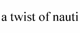 a twist of nauti
