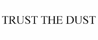 trust the dust