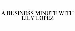 a business minute with lily lopez