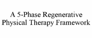 a 5-phase regenerative physical therapy framework