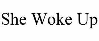 she woke up