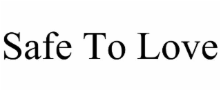 safe to love